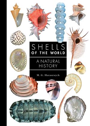 Shells of the World: A Natural History by M. G. Harasewych