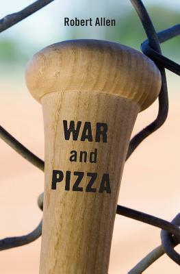 War and Pizza by Robert Allen