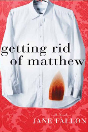 Getting Rid of Matthew by Jane Fallon