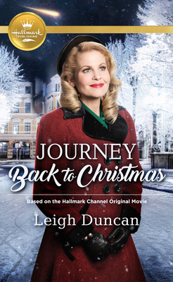 Journey Back to Christmas: Based on the Hallmark Channel Original Movie by Leigh Duncan