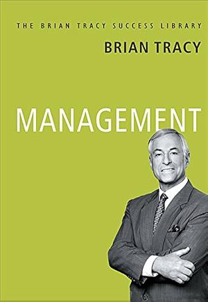 Brian Tracy Success Series: MANAGEMENT by Brian Tracy