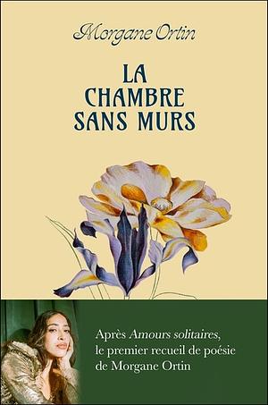 La chambre sans murs by Morgane Ortin