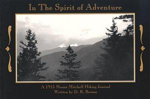 In the Spirit of Adventure: A 1915 Mount Mitchell Hiking Journal by Ned Irwin, Charles W. Maynard, Norma Myers