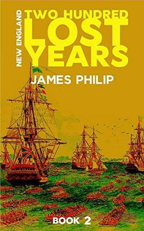 Two Hundred Lost Years by James Philip