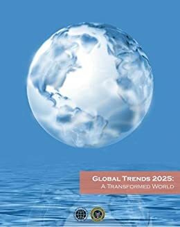 Global Trends 2025: A Transformed World by C. Thomas Fingar, Mathew Burrows