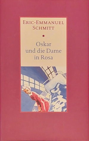 Oskar und die Dame in Rosa by Éric-Emmanuel Schmitt