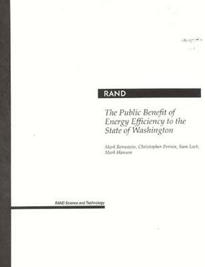 The Public Benefit of Energy Efficiency to the State of Washington by Christopher Pernin, Mark Bernstein, Sam Loeb