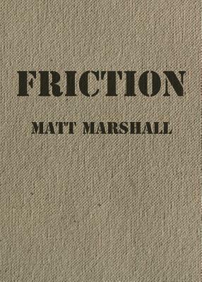 Friction by Matt Marshall