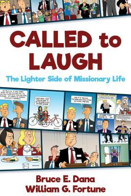 Called to Laugh: The Lighter Side of Missionary Life by Bruce Dana