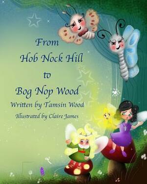 From Hob Nock Hill to Bog Nop Wood by Tamsin Wood