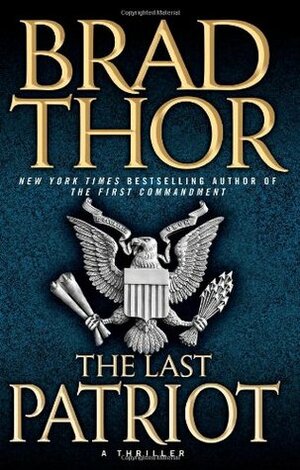 The Last Patriot, Volume 7: A Thriller by Brad Thor