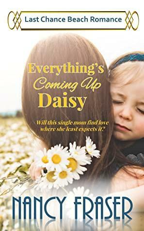 Everything's Coming Up Daisy by Nancy Fraser