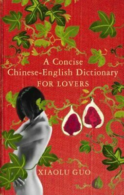 A Concise Chinese-English Dictionary for Lovers by Xiaolu Guo