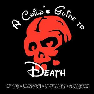 A Child's Guide to Death by Dustin Lavalley, John Edward Lawson