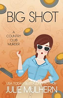 Big Shot by Julie Mulhern