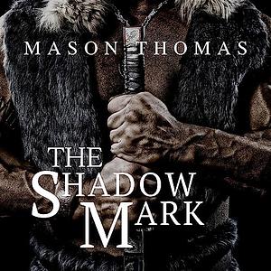 The Shadow Mark by Mason Thomas