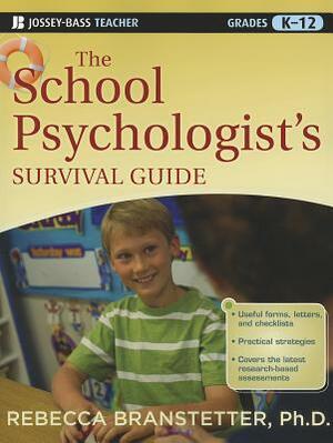 The School Psychologist's Survival Guide, Grades K-12 by Rebecca Branstetter