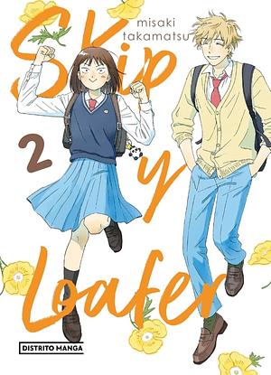 Skip y Loafer, Vol. 2 by Misaki Takamatsu