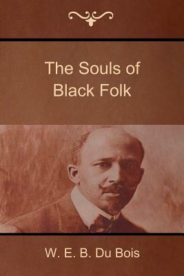 The Souls of Black Folk by W.E.B. Du Bois