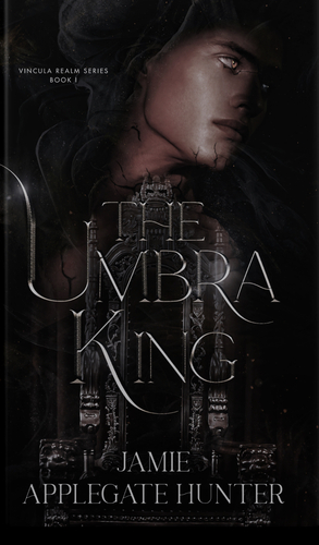 The Umbra King by Jamie Applegate Hunter