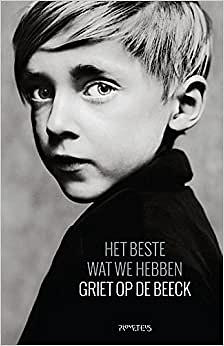 Het beste wat we hebben by Griet Op de Beeck