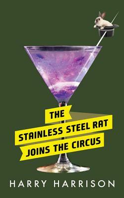 The Stainless Steel Rat Joins the Circus by Harry Harrison