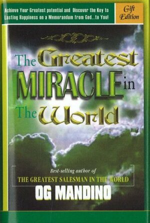 The Greatest Miracle in World by Og Mandino