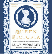 Queen Victoria: Twenty-Four Days That Changed Her Life by Lucy Paterson, Lucy Worsley