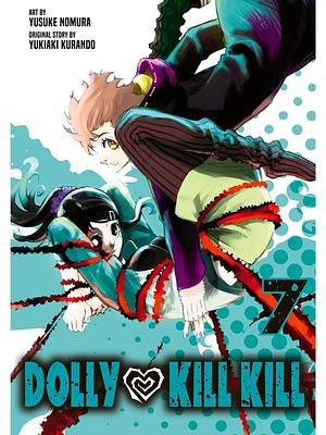 Dolly Kill Kill, Volume 7 by Yusuke Nomura, Yukiaki Kurando