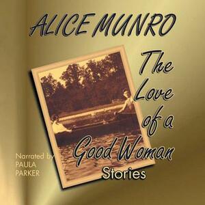 The Love of a Good Woman by Alice Munro