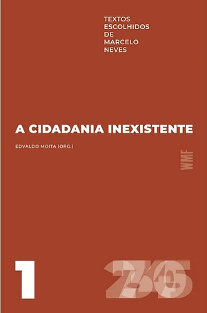 A cidadania inexistente by Marcelo Neves