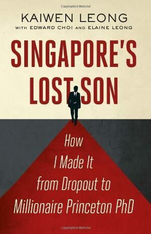 Singapore's Lost Son by Edward Choi, Elaine Leong, Kaiwen Leong