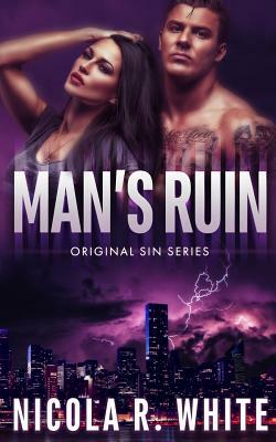 Man's Ruin by Nicola R. White