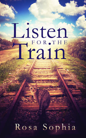 Listen for the Train by Rosa Sophia