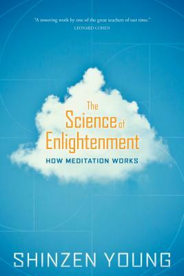 The Science of Enlightenment: How Meditation Works by Shinzen Young