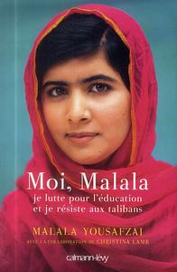 Moi, Malala, je lutte pour l'éducation et je résiste aux talibans by Malala Yousafzai