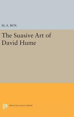 The Suasive Art of David Hume by M. A. Box