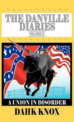 The Danville Diaries, Volume 2 by Warren B. Dahk Knox