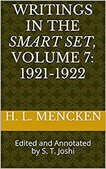 Writings in the Smart Set, Volume 7: 1921-1922: Edited and Annotated by S. T. Joshi by S.T. Joshi, H.L. Mencken