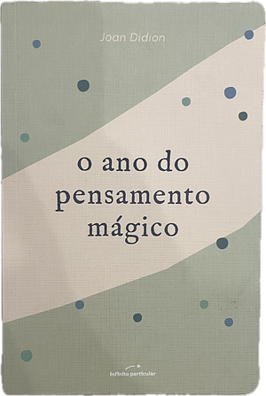 O Ano do Pensamento Mágico by Joan Didion