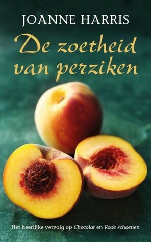 De zoetheid van perziken by Joanne Harris