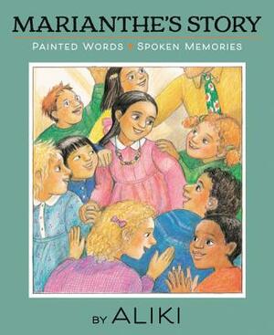 Marianthe's Story: Painted Words and Spoken Memories by Aliki