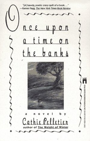 Once Upon a Time on the Banks by Cathie Pelletier