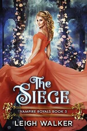 The Siege by Leigh Walker