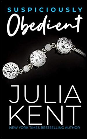 Suspiciously Obedient by Julia Kent