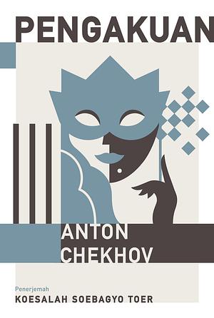 Pengakuan by Koesalah Soebagyo Toer, Anton Chekhov
