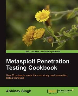 Metasploit Penetration Testing Cookbook by Abhinav Singh