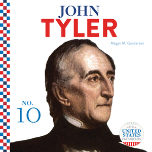 John Tyler by Megan M. Gunderson