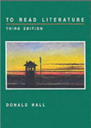 To Read Literature Fiction, Poetry, Drama by Donald Hall