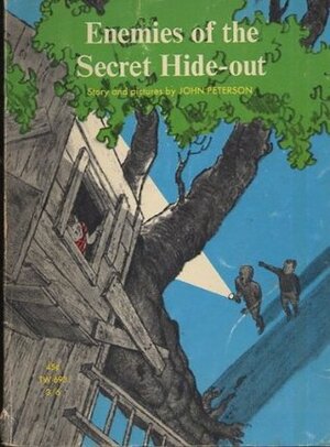 Enemies of the Secret Hide-Out by John Lawrence Peterson